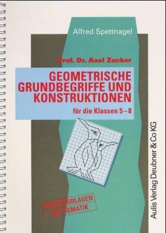 Geometrische Grundbegriffe und Konstruktionen für die Klassen 5-8
