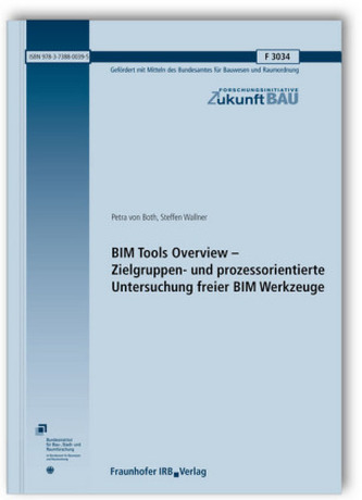 BIM Tools Overview - Zielgruppen- und prozessorientierte Untersuchung freier BIM Werkzeuge. Abschlussbericht.