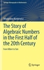 The Story of Algebraic Numbers in the First Half of the 20th Century