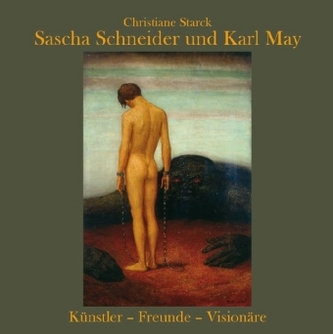 Sascha Schneider und Karl May Sascha Schneider und Karl May