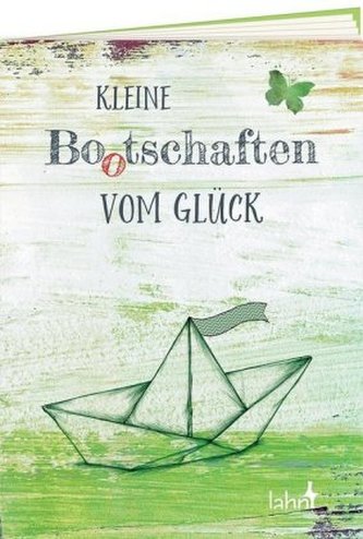 Kleine Bo(o)schaften vom Glück
