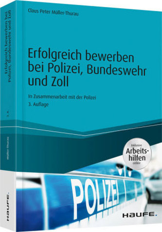 Erfolgreich bewerben bei Polizei, Bundeswehr und Zoll - inkl. Arbeitshilfen online Erfolgreich bewerben bei Polizei, Bundeswehr und Zoll - inkl. Arbeitshilfen online