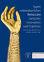 Typen mittelalterlicher Reliquiare zwischen Innovation und Tradition