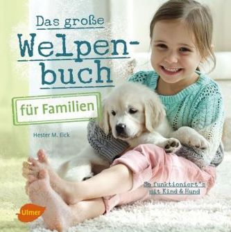Das große Welpenbuch für Familien Das große Welpenbuch für Familien