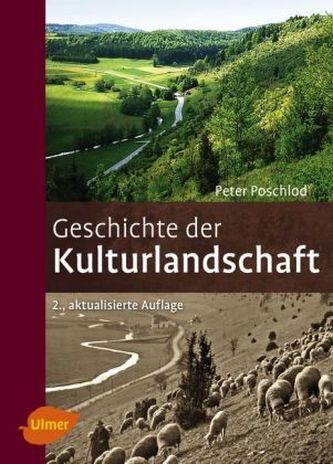 Geschichte der Kulturlandschaft Geschichte der Kulturlandschaft