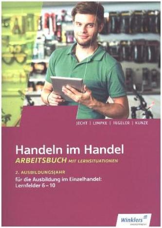2. Ausbildungsjahr im Einzelhandel, Lernfelder 6 bis 10: Arbeitsbuch