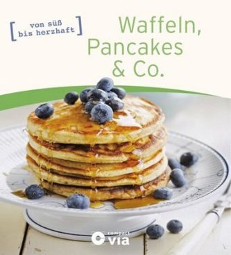 Waffeln, Pancakes & Co. Waffeln, Pancakes & Co.