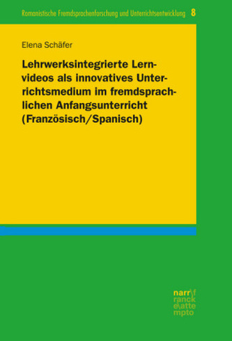 Lehrwerksintegrierte Lernvideos als innovatives Unterrichtsmedium im fremdsprachlichen Anfangsunterricht (Französisch/Spanisch)
