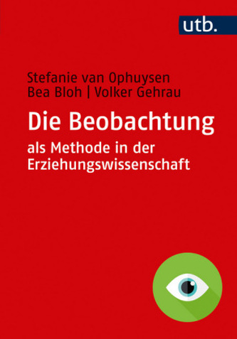 Die Beobachtung als Methode in der Erziehungswissenschaft