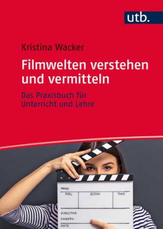 Filmwelten verstehen und vermitteln Filmwelten verstehen und vermitteln