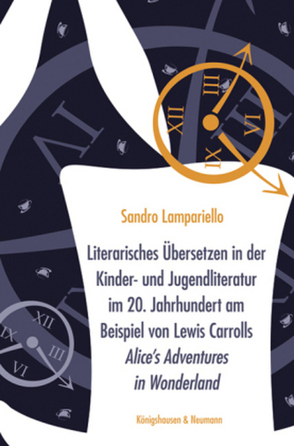 Literarisches Übersetzen in der Kinder- und Jugendliteratur im 20. Jahrhundert am Beispiel von Lewis Carrolls ,Alice's Adventure