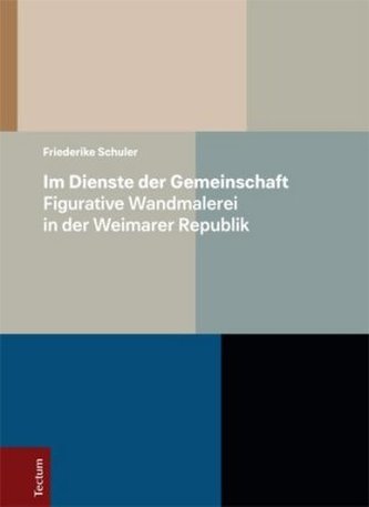 Im Dienste der Gemeinschaft - Figurative Wandmalerei in der Weimarer Republik Im Dienste der Gemeinschaft - Figurative Wandmalerei in der Weimarer Republik