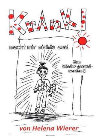 Krank macht mir nichts aus!