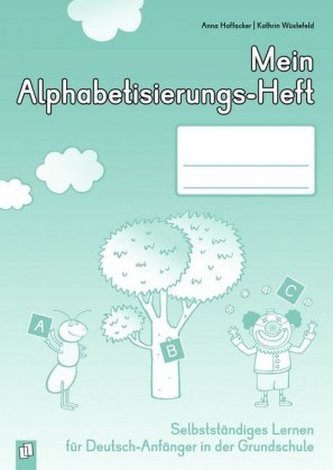 Mein Alphabetisierungs-Heft Mein Alphabetisierungs-Heft