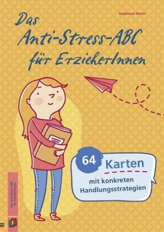Das Anti-Stress-ABC für ErzieherInnen Das Anti-Stress-ABC für ErzieherInnen