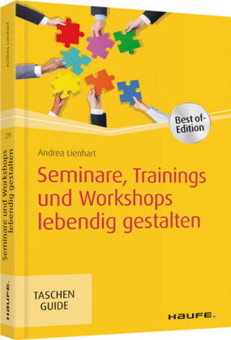 Seminare, Trainings und Workshops lebendig gestalten Seminare, Trainings und Workshops lebendig gestalten
