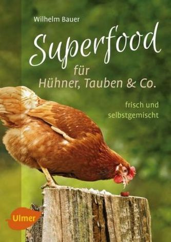 Superfood für Hühner, Tauben und Co. Superfood für Hühner, Tauben und Co.