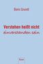 Verstehen heißt nicht einverstanden sein