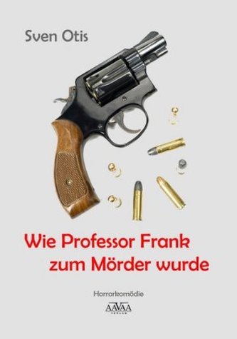 Wie Professor Frank zum Mörder wurde