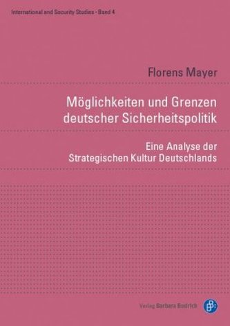 Möglichkeiten und Grenzen deutscher Sicherheitspolitik