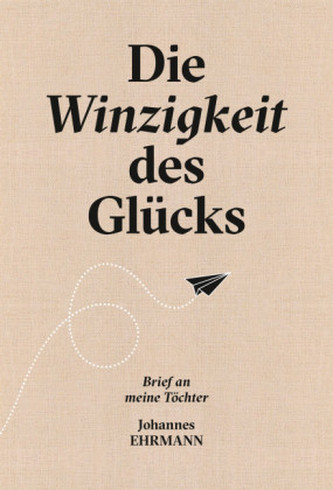 Die Winzigkeit des Glücks