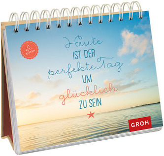 Heute ist der perfekte Tag, um glücklich zu sein