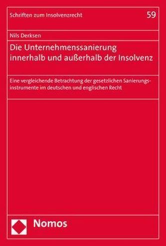 Die Unternehmenssanierung innerhalb und außerhalb der Insolvenz