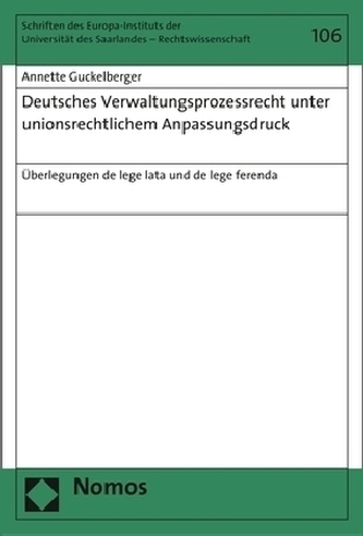 Deutsches Verwaltungsprozessrecht unter unionsrechtlichem Anpassungsdruck