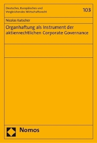 Organhaftung als Instrument der aktienrechtlichen Corporate Governance