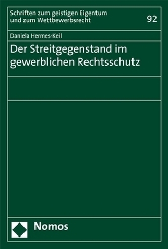 Der Streitgegenstand im gewerblichen Rechtsschutz