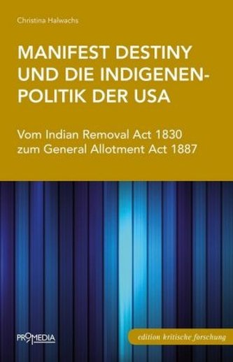 Manifest Destiny und die Indigenenpolitik der USA