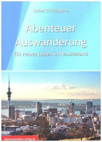 Abenteuer Auswanderung - Neues Leben in Neuseeland