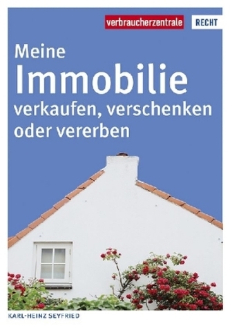 Meine Immobilie verkaufen, verschenken oder vererben