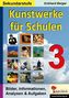 Kunstwerke für Schulen (Sekundarstufe). Bd.3
