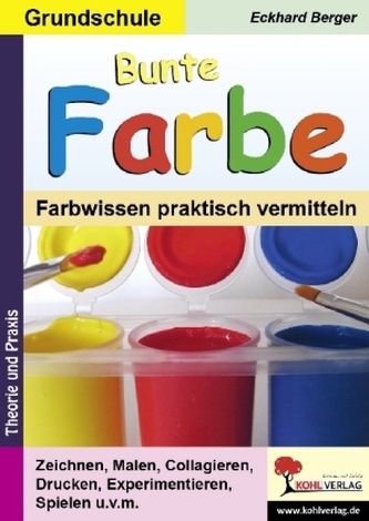 Bunte Farbe - Farbwissen Grundschule