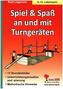 Spiel & Spaß an und mit Turngeräten
