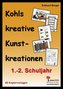 Kohls kreative Kunstkreationen, 1.-2. Schuljahr