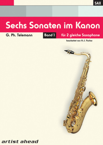Sechs Sonaten im Kanon, Bearbeitung für zwei gleiche Saxophone. Bd.1