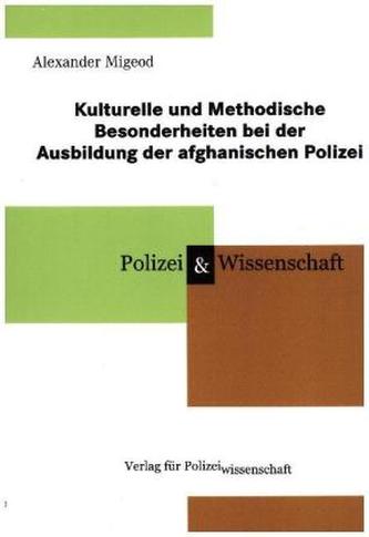 Kulturelle und Methodische Besonderheiten bei der Ausbildung der afghanischen Polizei