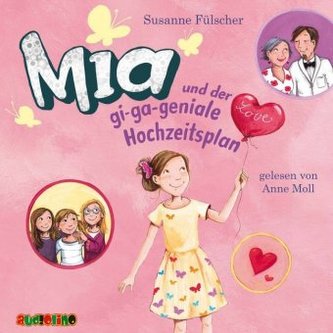 Mia und der gi-ga-geniale Hochzeitsplan, 2 Audio-CDs