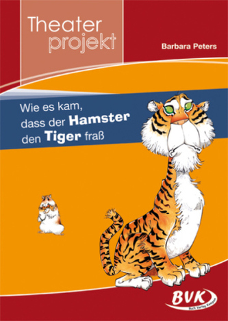 Theaterprojekt Wie es kam, dass der Hamster den Tiger fraß