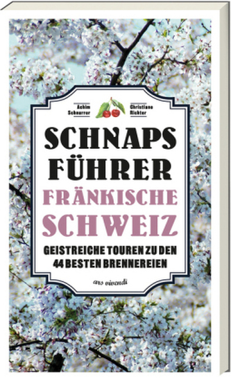Schnaps-Führer Fränkische Schweiz