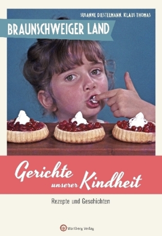 Braunschweiger Land - Die Gerichte unserer Kindheit