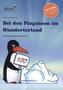 Bei den Pinguinen im Hunderterland, m. CD-ROM