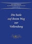 Die Seele auf ihrem Weg zur Vollendung