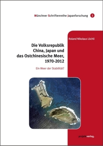Die Volksrepublik China, Japan und das Ostchinesische Meer, 1970-2012