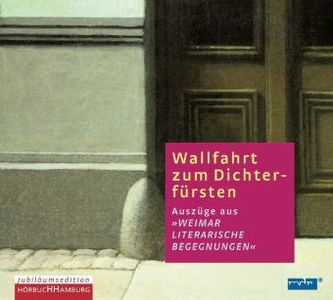 Wallfahrt zum Dichterfürsten, 1 Audio-CD