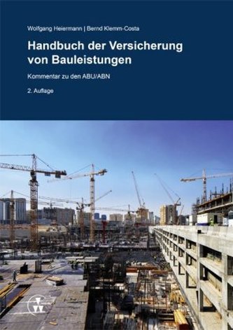 Handbuch der Versicherung von Bauleistungen Handbuch der Versicherung von Bauleistungen
