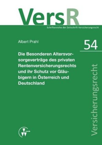 Die Besonderen Altersvorsorgeverträge des privaten Rentenversicherungsrechts und ihr Schutz vor Gläubigern in Österreich und Deu