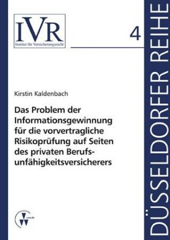 Das Problem der Informationsgewinnung für die vorvertragliche Risikoprüfung auf Seiten des privaten Berufsunfähigkeitsversichere
